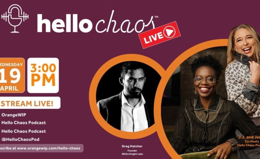 Hello Chaos banner with photo of Greg Hatcher, founder of White Knight Labs promoting the podcast