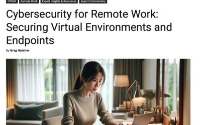 Cybersecurity for Remote Work – Securing Virtual Environments and Endpoints